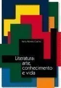 Capa do livro Literatura: Arte  Conhecimento E Vida