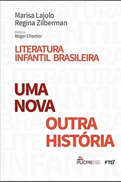 Livro Literatura infantil brasileira: uma nova outra história - Resumo, Resenha, PDF, etc.