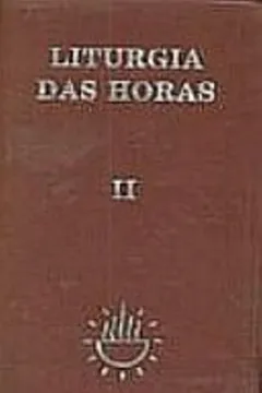 Livro Liturgia Das Horas - Volume 2 - Resumo, Resenha, PDF, etc.
