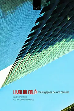 Livro Liubliblablá. Mastigações de Um Camelo - Resumo, Resenha, PDF, etc.