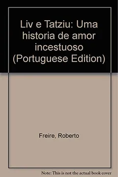 Livro Liv E Tatziu - Uma Historia De Amor Incestuoso - Resumo, Resenha, PDF, etc.