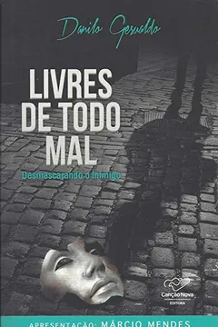 Livro Livres de Todo Mal. Desmascarando o Inimigo - Resumo, Resenha, PDF, etc.