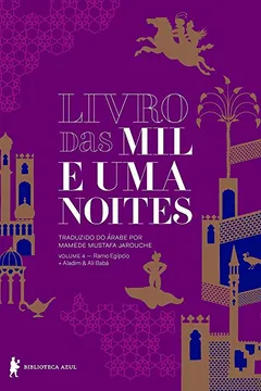 Livro Livro das Mil e Uma Noites. Ramo Egípcio. Aladim e Ali Babá – Volume 4 - Resumo, Resenha, PDF, etc.