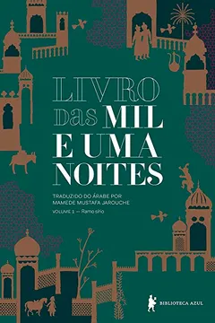 Livro Livro das mil e uma noites – Volume 1: Ramo sírio - Resumo, Resenha, PDF, etc.