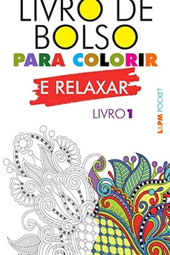 Livro Livro de Bolso Para Colorir e Relaxar - Livro 1. Coleção L&pm Pocket - Resumo, Resenha, PDF, etc.