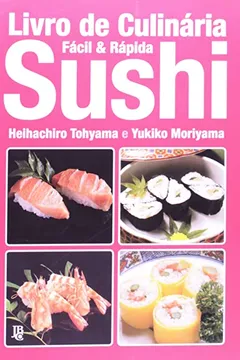 Livro Livro De Culinária - Sushi - Fácil & Rápida - Resumo, Resenha, PDF, etc.