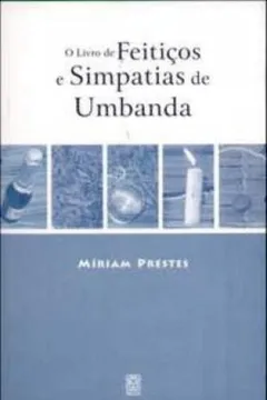 Livro Livro de Feitiços Simpatias Umbanda - Resumo, Resenha, PDF, etc.