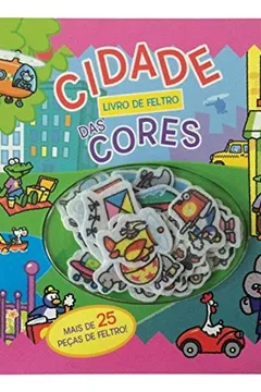 Livro Livro de Feltro. Cidade das Cores - Resumo, Resenha, PDF, etc.