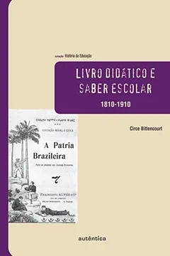 Livro Livro didático e saber escolar – 1810-1910 - Resumo, Resenha, PDF, etc.
