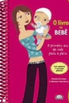 Livro Livro Do Bebê. O Primeiro Ano De Vida Passo A Passo - Resumo, Resenha, PDF, etc.
