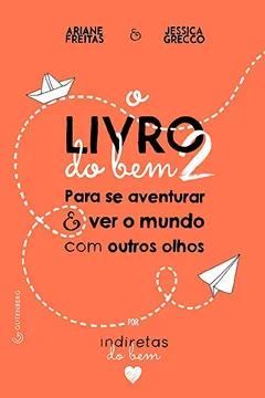 Livro Livro do Bem 2. Para Se Aventurar e Ver o Mundo com Outros Olhos - Resumo, Resenha, PDF, etc.