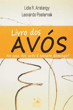 Livro Livro dos Avós. Na Casa dos Avós É Sempre Domingo? - Resumo, Resenha, PDF, etc.