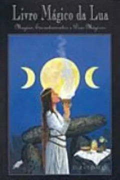 Livro Livro Magico Da Lua. Magias, Encantamentos E Dias Magicos - Resumo, Resenha, PDF, etc.