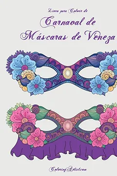 Livro Livro Para Colorir de Carnaval de Mascaras de Veneza Para Adultos 1, 2 & 3 - Resumo, Resenha, PDF, etc.