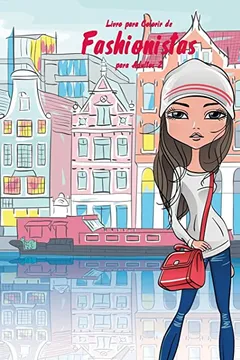 Livro Livro Para Colorir de Fashionistas Para Adultos 2 - Resumo, Resenha, PDF, etc.