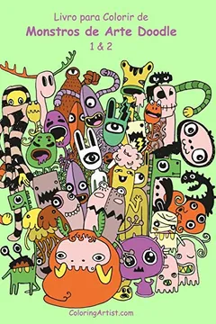 Livro Livro Para Colorir de Monstros de Arte Doodle 1 & 2 - Resumo, Resenha, PDF, etc.