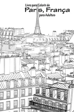 Livro Livro Para Colorir de Paris, Franca Para Adultos 1 - Resumo, Resenha, PDF, etc.