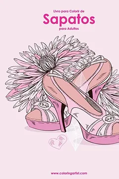 Livro Livro Para Colorir de Sapatos Para Adultos 1 - Resumo, Resenha, PDF, etc.