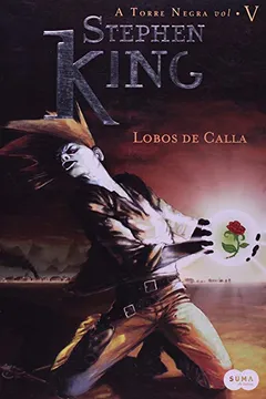 Livro Lobos De Calla - Série Torre Negra. Volume 5 - Resumo, Resenha, PDF, etc.