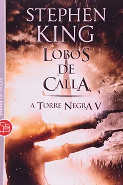 Livro Lobos de Calla - Volume 5. Coleção A Torre Negra - Resumo, Resenha, PDF, etc.