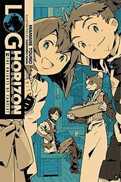 Livro Log Horizon, Vol. 2: The Knights of Camelot - Resumo, Resenha, PDF, etc.