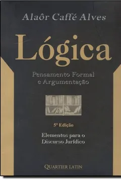 Capa do livro Lógica. Pensamento Formal E Argumentação
