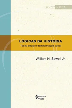 Livro Lógicas da História. Teoria Social e Transformação Social - Resumo, Resenha, PDF, etc.