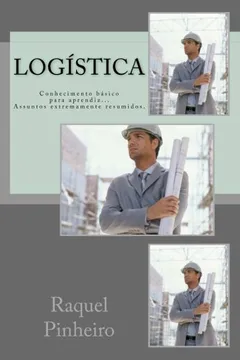 Livro Logistica: Conhecimento Basico Para Aprendiz - Resumo, Resenha, PDF, etc.