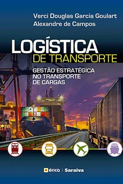 Livro Logística de Transporte. Gestão Estratégica no Transporte de Cargas - Resumo, Resenha, PDF, etc.