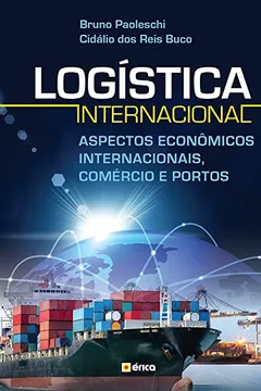 Livro Logística Internacional. Aspectos Econômicos Internacionais, Comércio e Portos - Resumo, Resenha, PDF, etc.