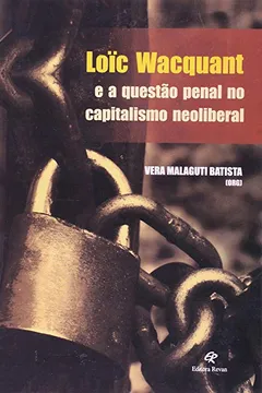 Livro Loic Wacquant E A Questao Penal No Capitalismo Neoliberal - Resumo, Resenha, PDF, etc.