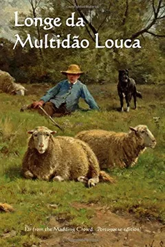 Livro Longe Da Multidao Louca: Far from the Madding Crowd (Portuguese Edition) - Resumo, Resenha, PDF, etc.