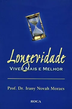 Livro Longevidade Viver Mais E Melhor - Resumo, Resenha, PDF, etc.