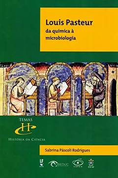 Livro Louis Pasteur da Química à Microbiologia - Resumo, Resenha, PDF, etc.