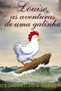 Livro Louise, as Aventuras de Uma Galinha - Resumo, Resenha, PDF, etc.