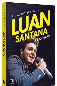 Livro Luan Santana. A Biografia - Resumo, Resenha, PDF, etc.