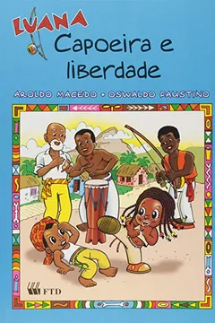 Livro Luana. Capoeira e Liberdade - Resumo, Resenha, PDF, etc.