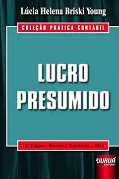 Livro Lucro Presumido - Coleção Prática Contábil - Resumo, Resenha, PDF, etc.