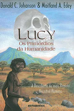 Livro Lucy. Os Primórdios Da Humanidade - Resumo, Resenha, PDF, etc.