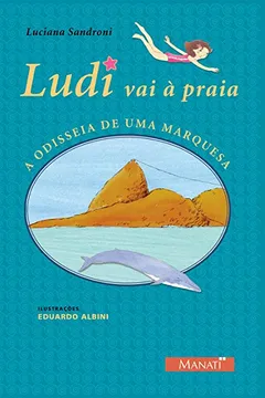 Livro Ludi Vai à Praia. A Odisseia de Uma Marquesa - Resumo, Resenha, PDF, etc.