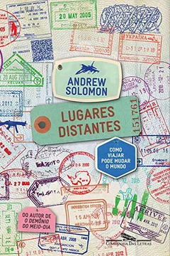 Livro Lugares Distantes. Como Viajar Pode Mudar o Mundo - Resumo, Resenha, PDF, etc.
