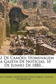Livro Luiz de Camoes: Homenagem Da Gazeta de Noticias, 10 de Junho de 1880... - Resumo, Resenha, PDF, etc.