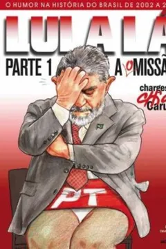 Livro Lula La - A Missao - Parte 1 - Resumo, Resenha, PDF, etc.