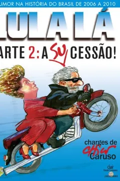 Livro Lula La. Parte 2. A Sucessao - Resumo, Resenha, PDF, etc.