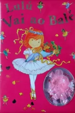 Livro Lulu Vai Ao Bale (+ Giz De Cera) - Resumo, Resenha, PDF, etc.