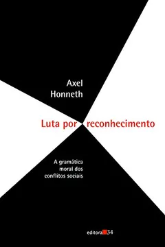Livro Luta por Reconhecimento - Resumo, Resenha, PDF, etc.