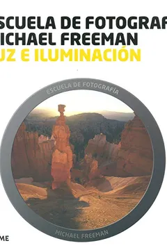Livro Luz e Iluminación. Escuela de Fotografia Michael Freeman - Resumo, Resenha, PDF, etc.