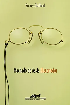 Capa do livro Machado de Assis. Historiador