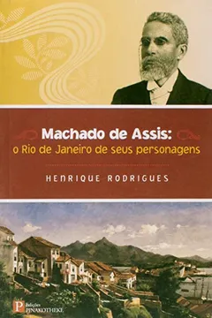 Livro Machado de Assis. O Rio de Janeiro de Seus Personagens - Resumo, Resenha, PDF, etc.