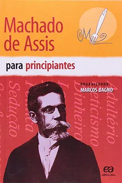 Livro Machado de Assis Para Principiantes - Resumo, Resenha, PDF, etc.